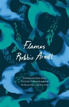 Robbie Arnott, Robbie (Author) Arnott - Flames