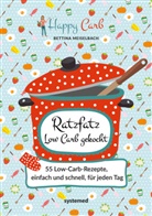 Bettina Meiselbach - Happy Carb: Ratzfatz Low Carb gekocht