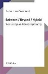 Hartmut von Sass - Between / Beyond / Hybrid