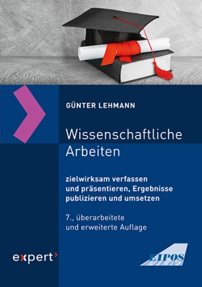 Günter Lehmann - Wissenschaftliche Arbeiten zielwirksam verfassen und präsentieren