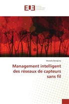 Mostefa Bendjima - Management intelligent des réseaux de capteurs sans fil