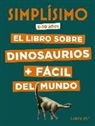 Éric Mathivet, Osama Jeljeli, Olivier-Marc Nadel - Simplísimo, el libro sobre dinosaurios + fácil del mundo