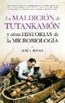 Raul Rivas - Maldicion de Tutankamon Y Otras Historias de la Microbiologia, La