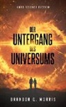 Brandon Q Morris, Brandon Q. Morris - Der Untergang des Universums