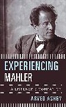 Arved Ashby, Ashby Arved - Experiencing Mahler