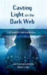 Matthew Beckstrom, Matthew Lund Beckstrom, Beckstrom Matthew, Brady Lund - Casting Light on the Dark Web