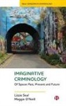 Maggie O'Neill, Maggie ( University College Cork ) O'Neill, Maggie (University College Cork) O'Neill, Lizzie Seal, Lizzie ( University of Sussex ) Seal, Lizzie (University of Sussex) Seal - Imaginative Criminology