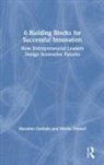 Moritz Dressel, Moritz essel, Massimo Garbuio, Massimo Dressel Garbuio - 6 Building Blocks for Successful Innovation