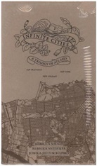 Joshua Jelly-Schapiro, Jelly-Schapiro Joshua, Rebecca Snedeker, Snedeker Rebecca, Rebecca Solnit, Rebecca Jelly-Schapiro Solnit... - Infinite Cities