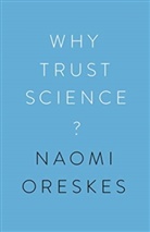 Naomi Oreskes, Oreskes Naomi, Stephen Macedo - Why Trust Science?