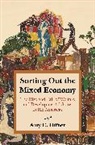 Amy C. Offner, Professor Amy C. Offner - Sorting Out the Mixed Economy