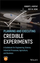 Roy W Henk, Roy W. Henk, Rj Moffat, Robert Moffat, Robert J Moffat, Robert J. Moffat... - Planning and Executing Credible Experiments