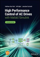 H Abu-Rub, Haitha Abu-Rub, Haitham Abu-Rub, Haitham (Texas A&amp;m University At Qatar) I Abu-Rub, Haitham Iqbal Abu-Rub, Jaroslaw Guzinski... - High Performance Control of Ac Drives With Matlab/simulink