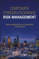 Al Alviniussen, Alf Alviniussen, H Jankensgard, Hakan Jankensgard, Håkan Jankensgård, Lar Oxelheim... - Corporate Foreign Exchange Risk Management