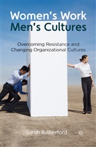 Sarah Rutherford - Women's Work, Men's Cultures