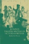 K Newey, K. Newey - Women's Theatre Writing in Victorian Britain