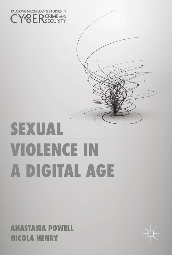 Nicola Henry, Anastasi Powell, Anastasia Powell - Sexual Violence in a Digital Age