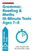 Giles Clare, Paul Hollin, Shelley Welsh - Grammar, Reading & Maths 10-Minute Tests Ages 7-8
