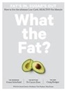 Craig Rodgers, Professor Grant Schofield, Caryn Rodger Zinn, Dr Caryn Zinn - What the Fat?