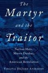 Virginia DeJohn Anderson, Virginia Dejohn (Professor of History Anderson, Anderson Virginia DeJohn - The Martyr and the Traitor