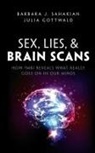 Julia Gottwald, Julia (PhD student at Department of Psychiatry Gottwald, Gottwald Julia, Barbara Sahakian, Barbara J Sahakian, Barbara J. Sahakian... - Sex, Lies, and Brain Scans