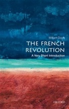 William Doyle, William (Emeritus Professor of History and Doyle, William (Emeritus Professor of History and Senior Research Fellow at the University of Bristol) Doyle - The French Revolution