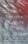 Antonio Lobo Antunes - Until Stones Become Lighter Than Water