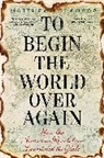 Matthew Lockwood, Lockwood Matthew - To Begin the World Over Again