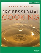 W Gisslen, Wayne Gisslen, Wayne (Long Lake Gisslen, Wayne (The Culinary Institute of America) Gisslen - Professional Cooking, Emea Edition