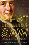 Karen Magnuson Beil, Beil Karen Magnuson - What Linnaeus Saw