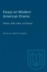 Parker Dorothy Parker, Dorothy Parker - ESSAYS ON MODERN AMERICAN DRAMA