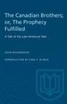 Richardson John Richardson, John Richardson, Sir John Richardson - The Canadian Brothers; or, The Prophecy Fulfilled