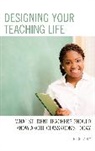 Trace Lahey - Designing Your Teaching Life