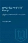 Ward Barbara Ward, Barbara Ward - Towards a World of Plenty