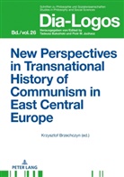 Krzysztof Brzechczyn, Piotr W. Juchacz - New Perspectives in Transnational History of Communism in East Central Europe