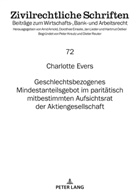 Charlotte Evers, Arnold, Arnd Arnold, Hartmut Oetker - Geschlechtsbezogenes Mindestanteilsgebot im paritätisch mitbestimmten Aufsichtsrat der Aktiengesellschaft