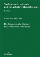 Christopher Rinckhoff - Die bürgengleiche Haftung im Arbeits- und Sozialrecht