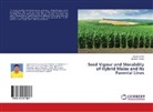 Jayan Kumar, Jayant Kumar, Mukesh Kumar - Seed Vigour and Storability of Hybrid Maize and Its Parental Lines