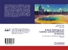 Mohamed Fara Edbeib, Mohamed Faraj Edbeib, Fahrul Zama Huyop, Fahrul Zaman Huyop, Yi Kaya, Yilmaz Kaya - A Basic Technique on Isolation and Identification of Bacteria