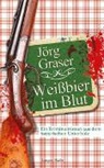 Jörg Graser - Weißbier im Blut