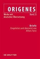 Origenes, Alfon Fürst, Alfons Fürst, Niehoff, Niehoff, Maren Niehoff - Origenes: Werke mit deutscher Übersetzung - Band 25: Briefe