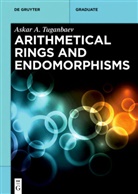 Askar Tuganbaev, Askar A Tuganbaev, Askar A. Tuganbaev - Arithmetical Rings and Endomorphisms
