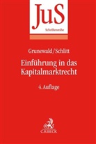 Barbar Grunewald, Barbara Grunewald, Barbara (Dr. Grunewald, Barbara (Dr.) Grunewald, Michael Schlitt, Michael (Dr.) Schlitt... - Einführung in das Kapitalmarktrecht