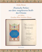 Anke Bosse - »Poetische Perlen« aus dem »ungeheuren Stoff« des Orients