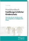 Birgi Hoffmann, Birgit Hoffmann, Anj Kannegiesser, Anja Kannegießer, H Katzenstein, Henriett Katzenstein... - Praxishandbuch Familiengerichtlicher Kinderschutz