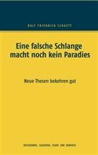 Rolf Friedrich Schuett - Eine falsche Schlange macht noch kein Paradies