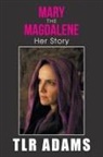 Tlr Adams - Mary the Magdalene