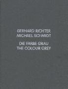 Gerhard Richter, Michael Schmidt, Thoma Zander, Thomas Zander - Gerhard Richter / Michael Schmidt. Die Farbe Grau / The Colour Grey