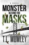 T. L. Mumley - Monster Behind The Masks (Masks Series Book 2)