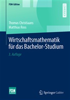 Thoma Christiaans, Thomas Christiaans, Matthias Ross - Wirtschaftsmathematik für das Bachelor-Studium